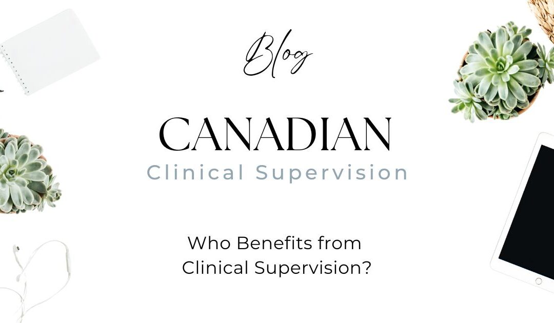 Who Benefits from Clinical Supervision?