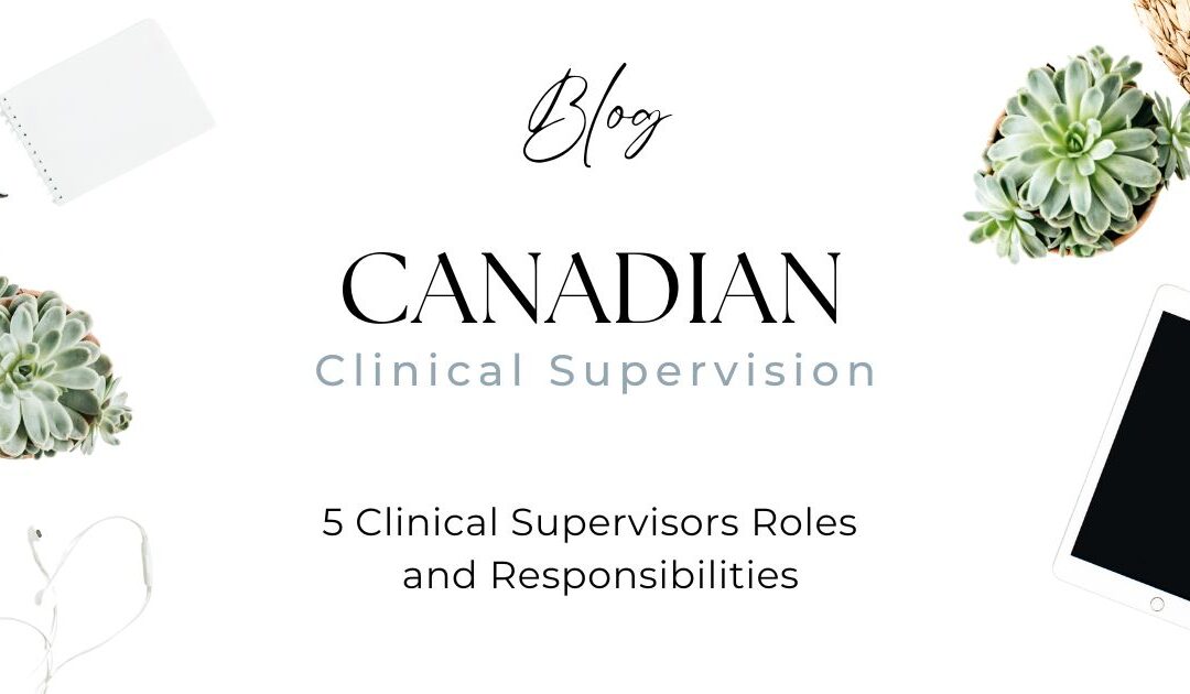 5 Clinical Supervisors Roles and Responsibilities