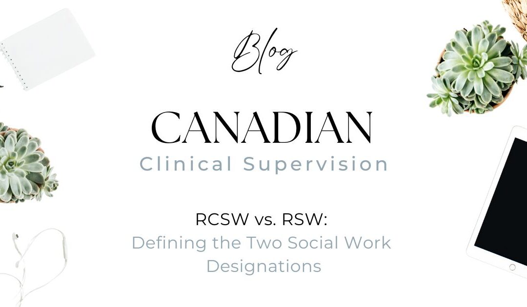 RCSW vs. RSW: Defining the Two Social Work Designations